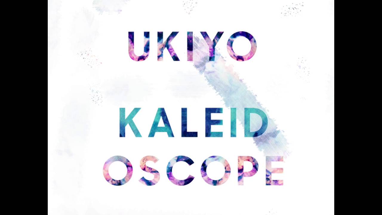 Ukiyo - Kaleidoscope