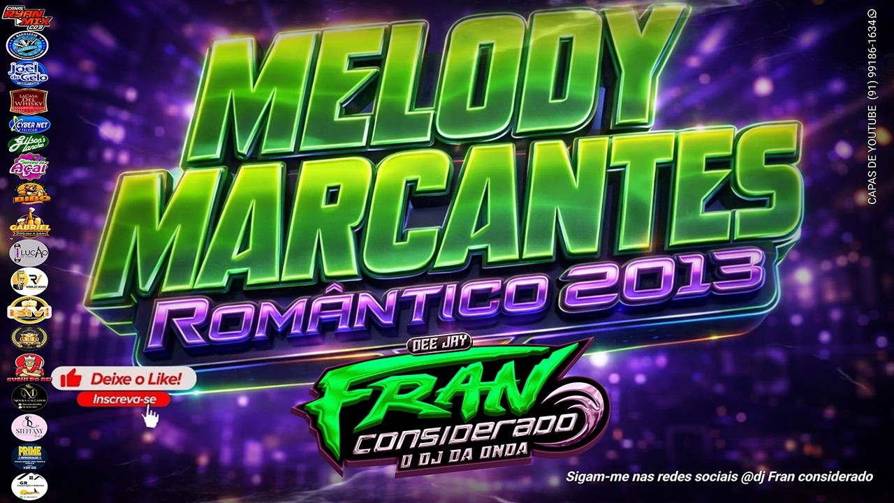 MELODY MARCANTES ROMÃNTICO 2013 - DJ FRAN CONSIDERADO 2026