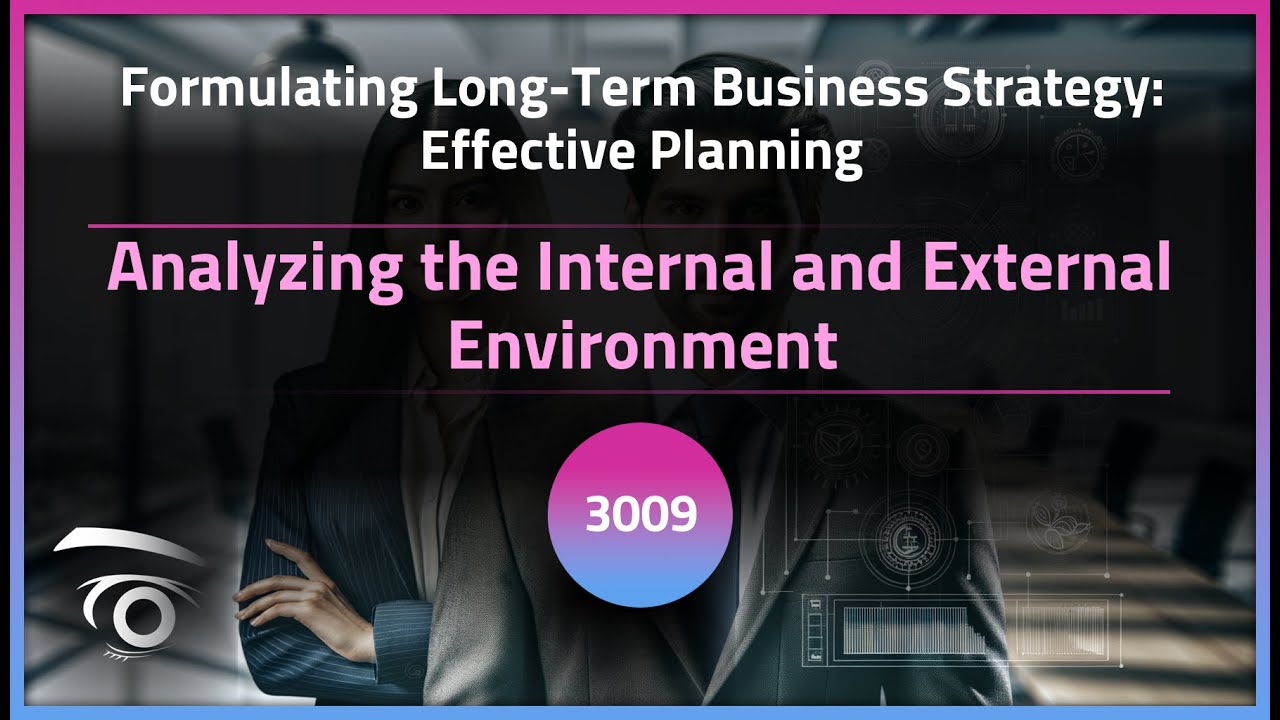Analyzing the Internal and External Environment | Exclusive Lesson