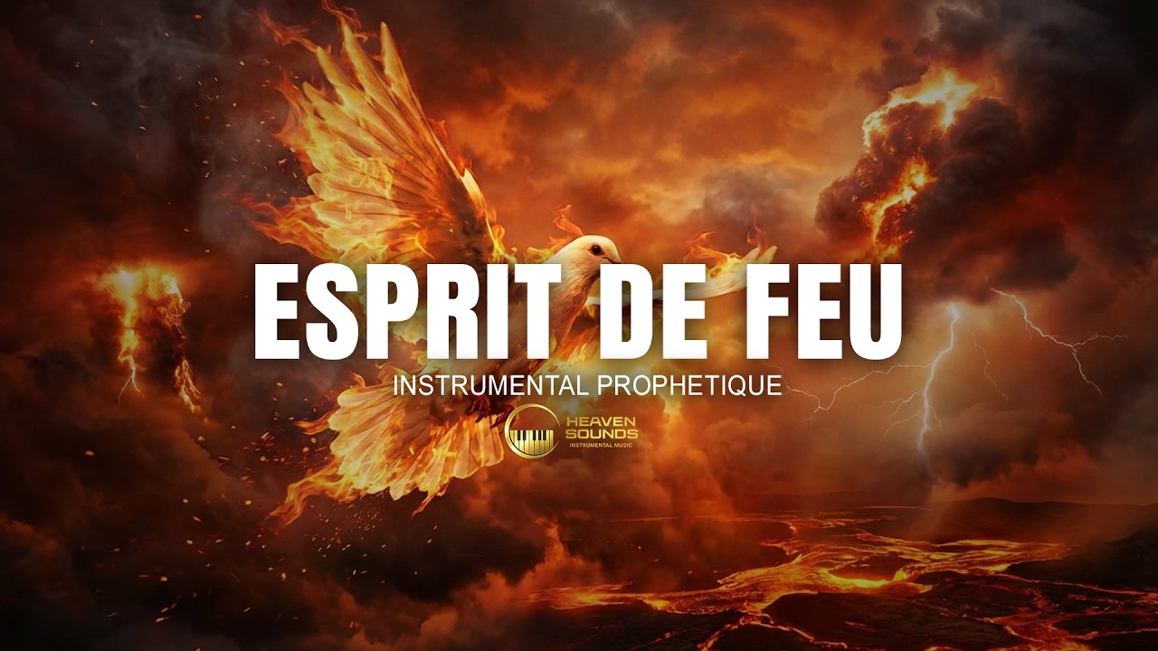ESPRIT DE FEU | Instrumental prophétique | Atmosphère de prière