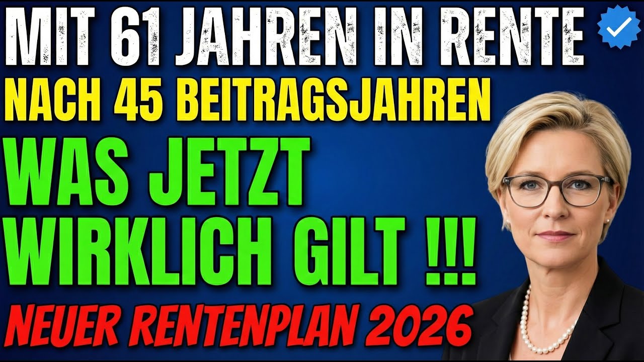 Neuer Rentenplan 2026: Mit 61 Jahren in Rente nach 45 Beitragsjahren – Was jetzt wirklich gilt!
