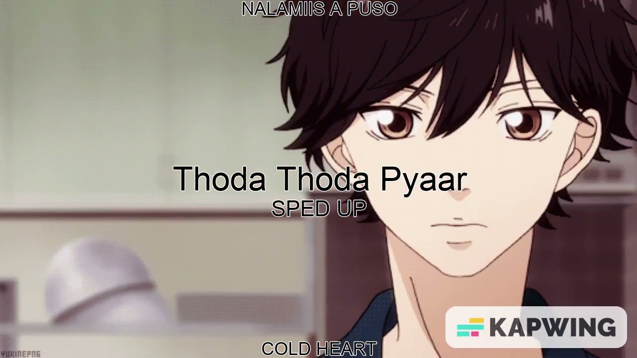 Thoda Thoda Pyaar (SPED UP/NIGHTCORE) | Stebin Ben | NALAMIIS A PUSO AKA COLD HEART