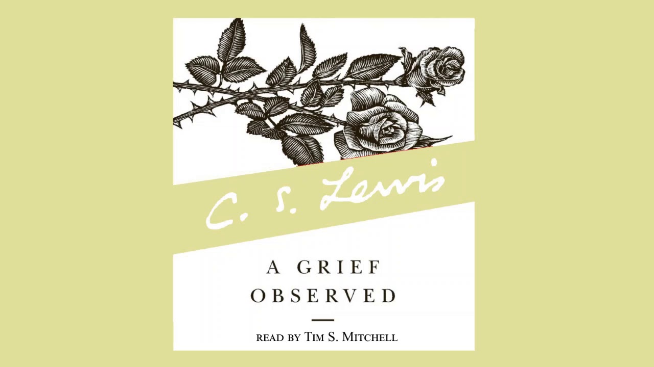 A Grief Observed C. S. Lewis Unabridged Audiobook