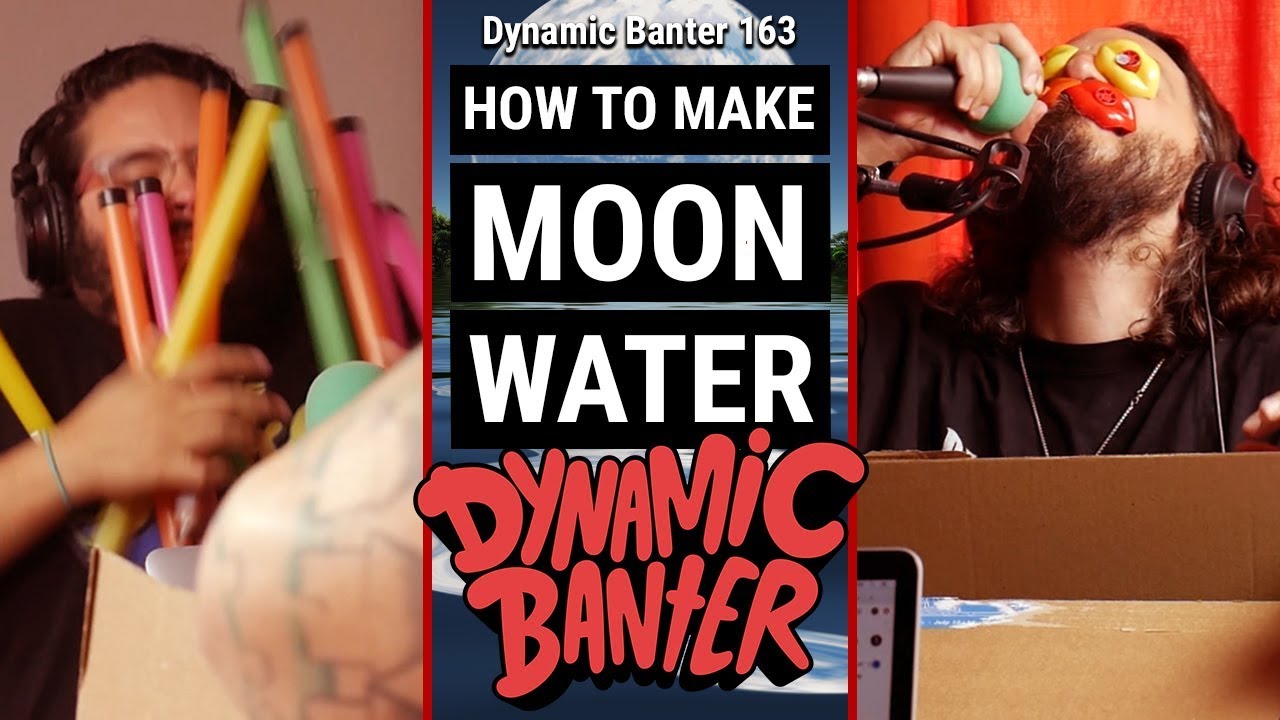 Dynamic Banter 163: How to Make Moon Water