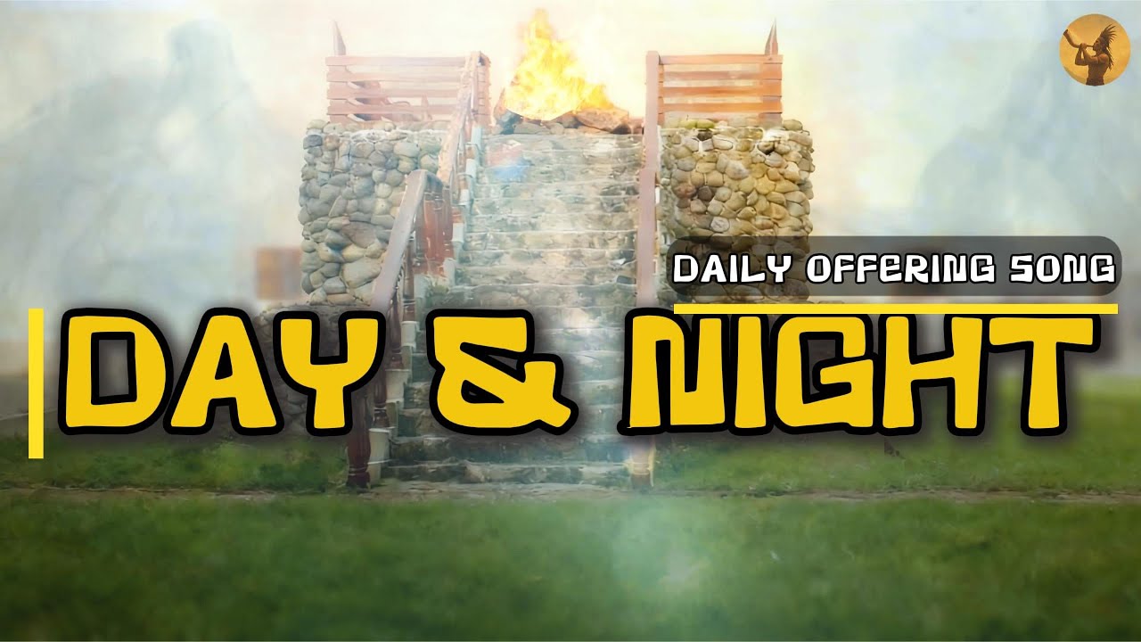 Day and Night (Daily Offering Song)