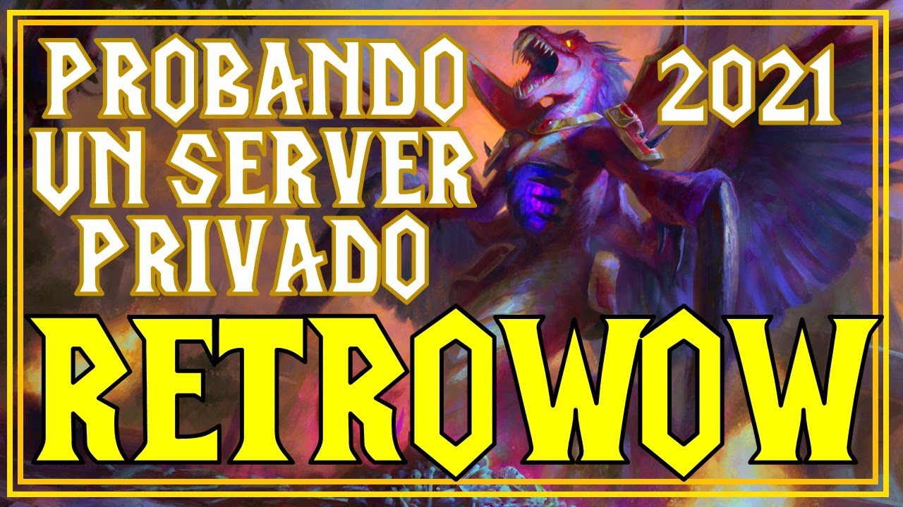 Probando Un Server Privado | RETRO WOW | World Of Warcraft Gameplay Espa&ntilde;ol