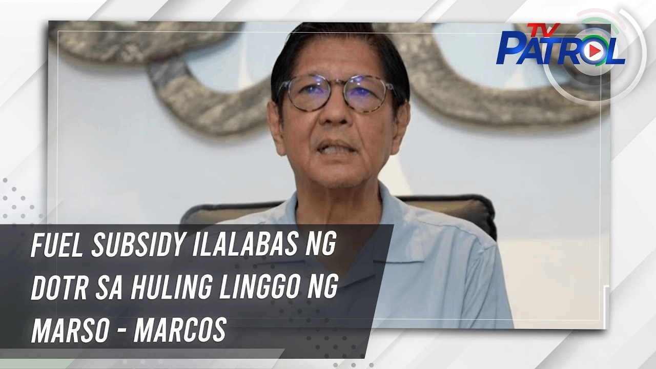 Fuel subsidy ilalabas ng DOTr sa huling linggo ng Marso - Marcos | TV Patrol
