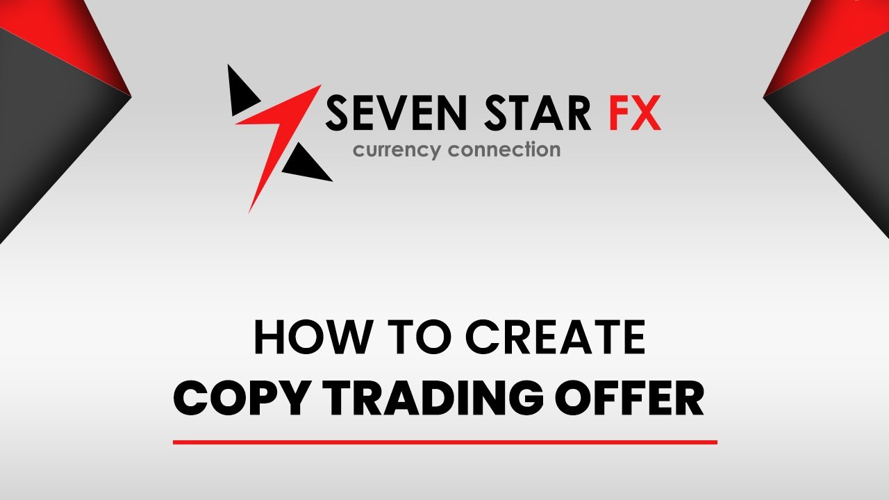 How to Create an Offer in Copy Trading? | Seven Star FX