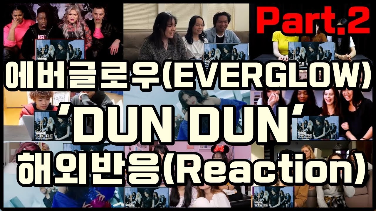 (Kpop Reaction Mashup/케이팝 해외반응) 에버글로우(EVERGLOW) - 'DUN DUN' MV Part.2