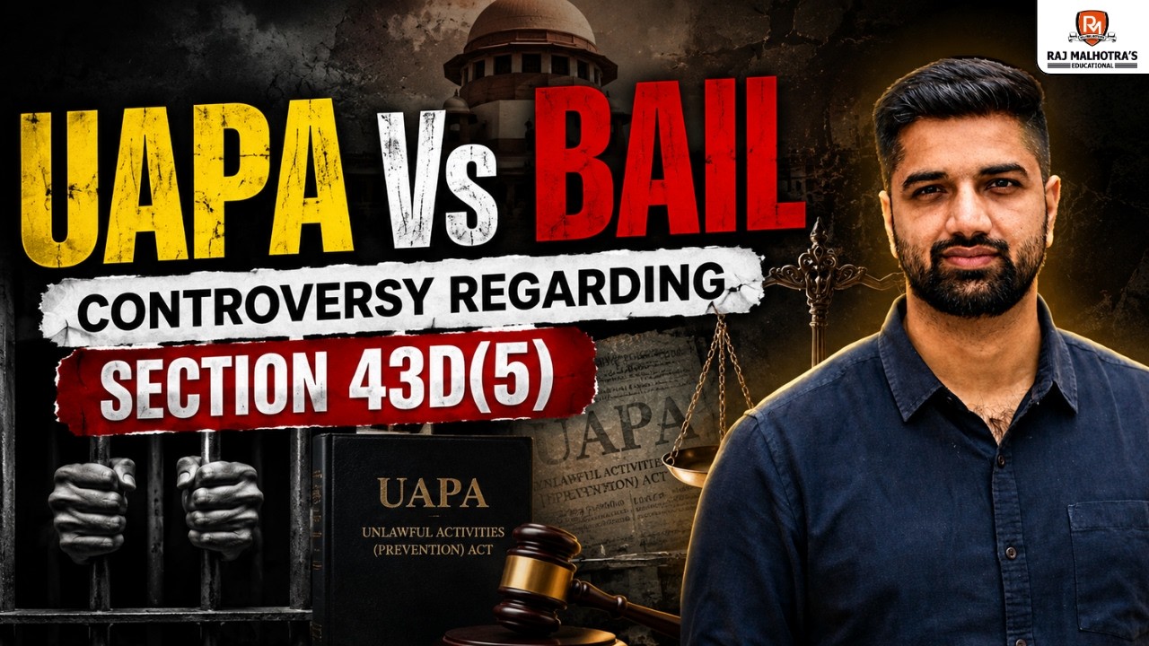 UAPA Vs Bail: Controversy regarding Section 43D(5) | Dikshant Sharma | Raj Malhotra's IAS