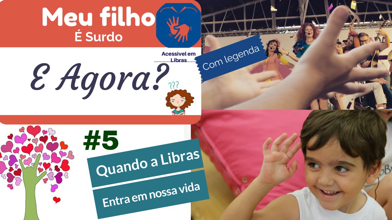 Meu filho é surdo e agora? #5 - A Libras (completo e acessível - Libras e legenda)