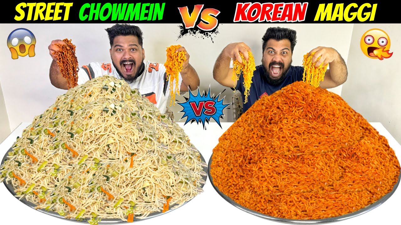 STREET CHOWMEIN Vs KOREAN MAGGI EATING CHALLENGE | STREET CHOWMEIN Vs KOREAN MAGGI COMPETITION 😱🔥
