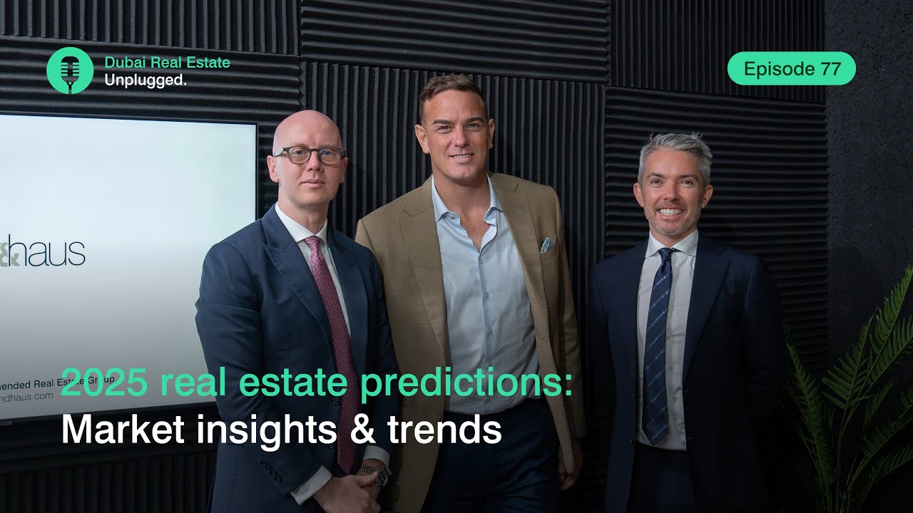Episode 77: 2025 Dubai real estate predictions: Market insights & trends