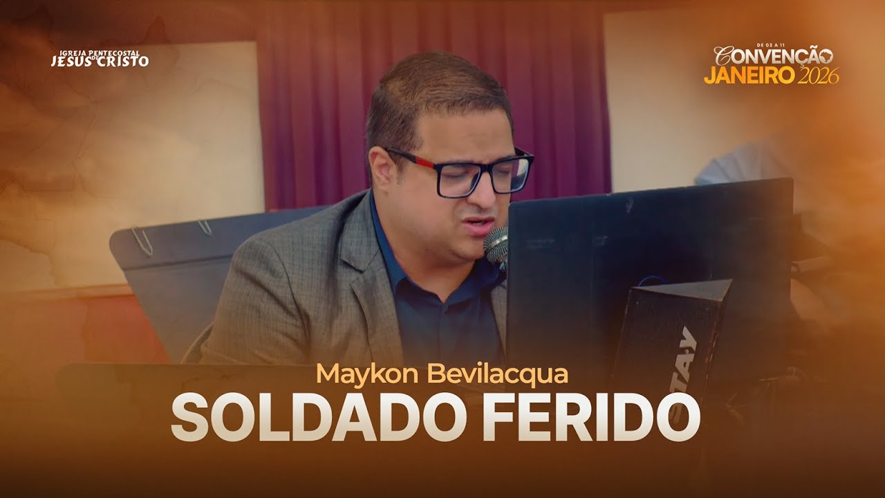 Soldado Ferido | Maykon Bevilacqua | CONVENÇÃO JANEIRO 2026