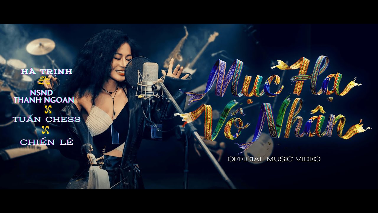 MỤC HẠ VÔ NHÂN - HÀ TRỊNH  ft NSND THANH NGOAN | Prod. TUẤN CHESS | Rec. Eng. CHIẾN LÊ - OFFICIAL MV