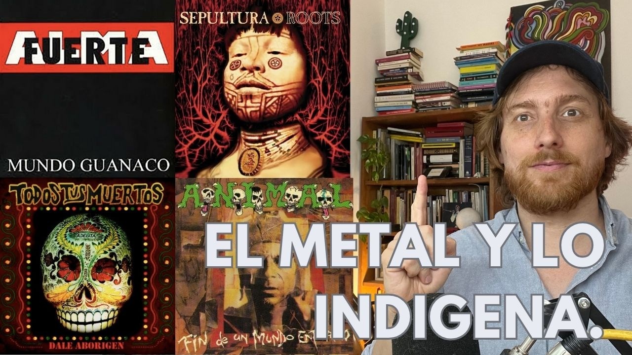 Cuando el METAL utilizaba a los PUEBLOS INDÍGENAS: ANIMAL, ALMAFUERTE, SEPULTURA, TODOS TUS MUERTOS