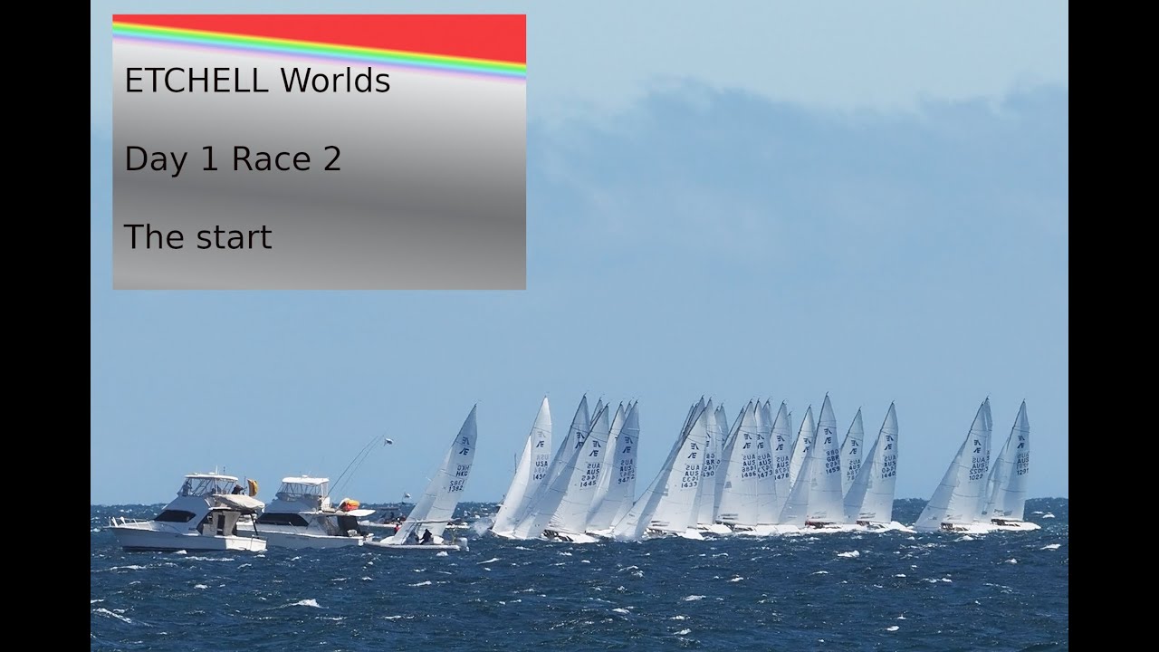 Etchell Worlds - Day 1 Race 2 - the start