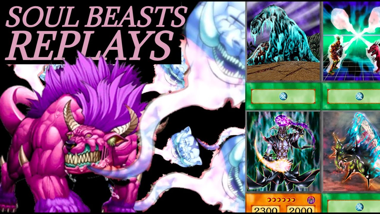 SOUL BEASTS REPLAYS - Yu-Gi-Oh! Goat Format DB Replays