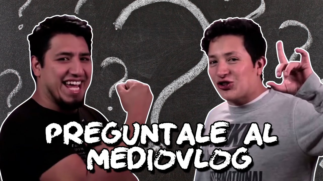 Preguntale Al Mediovlog