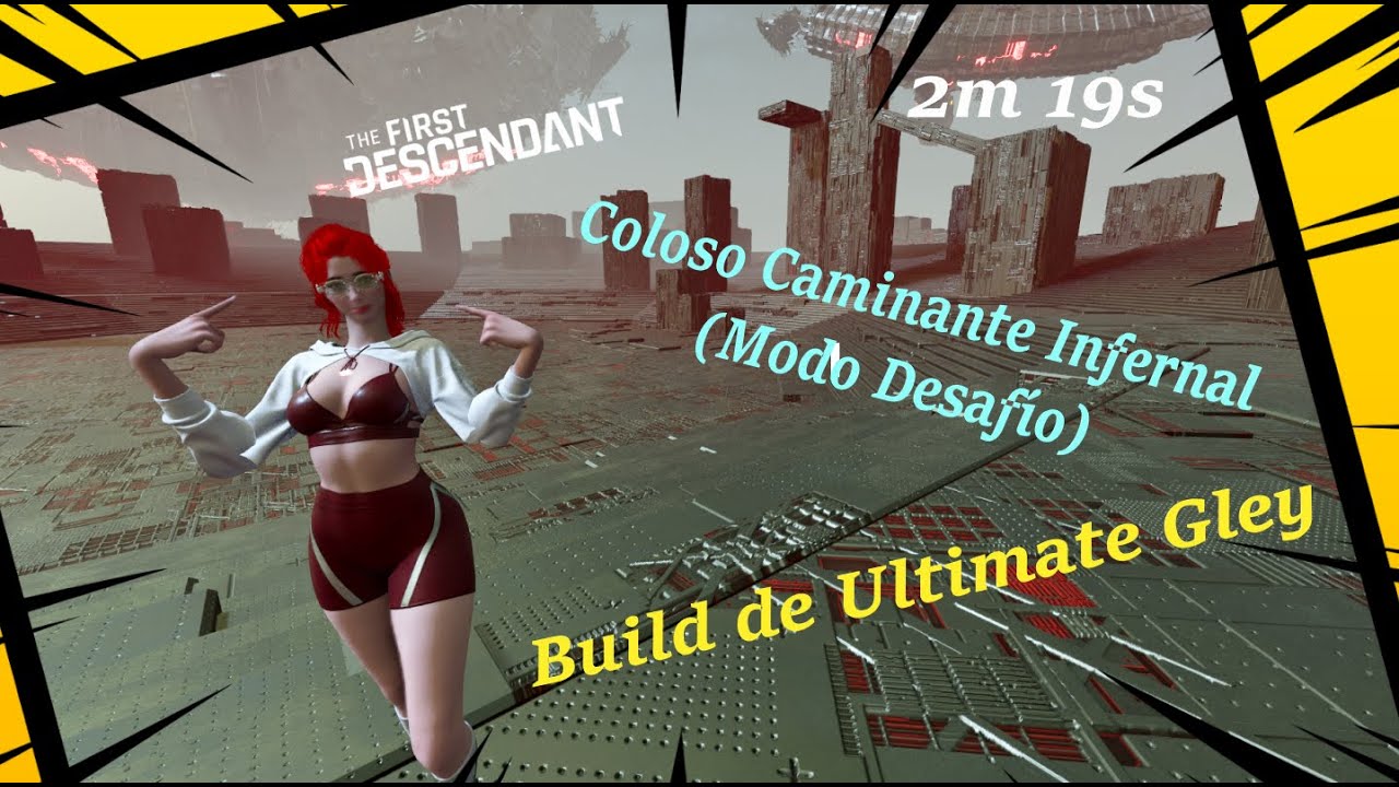 The First Descendant Coloso Caminante Infernal (Modo Desafío) Build Ultimate Gley