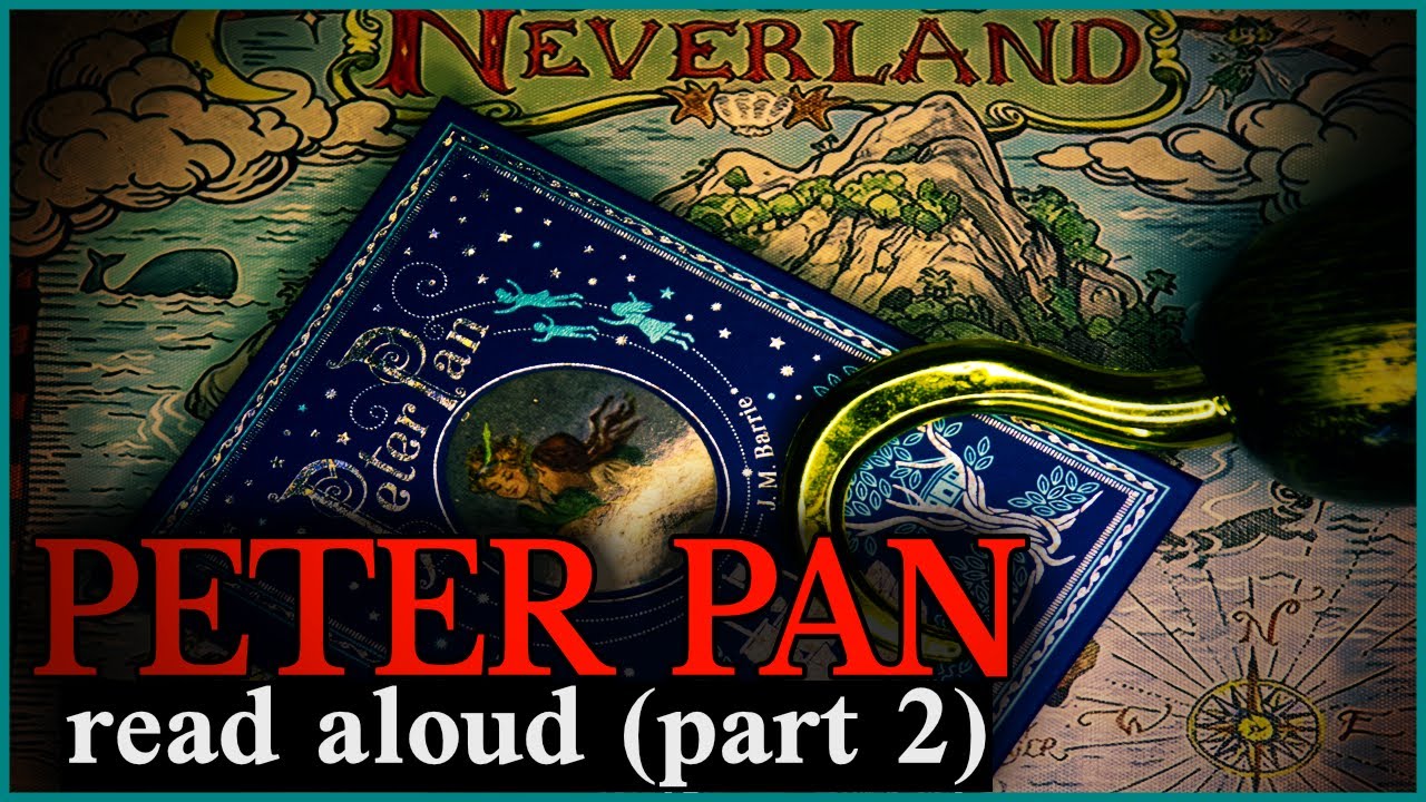 Let's Read Peter Pan (Chapters 4-6)
