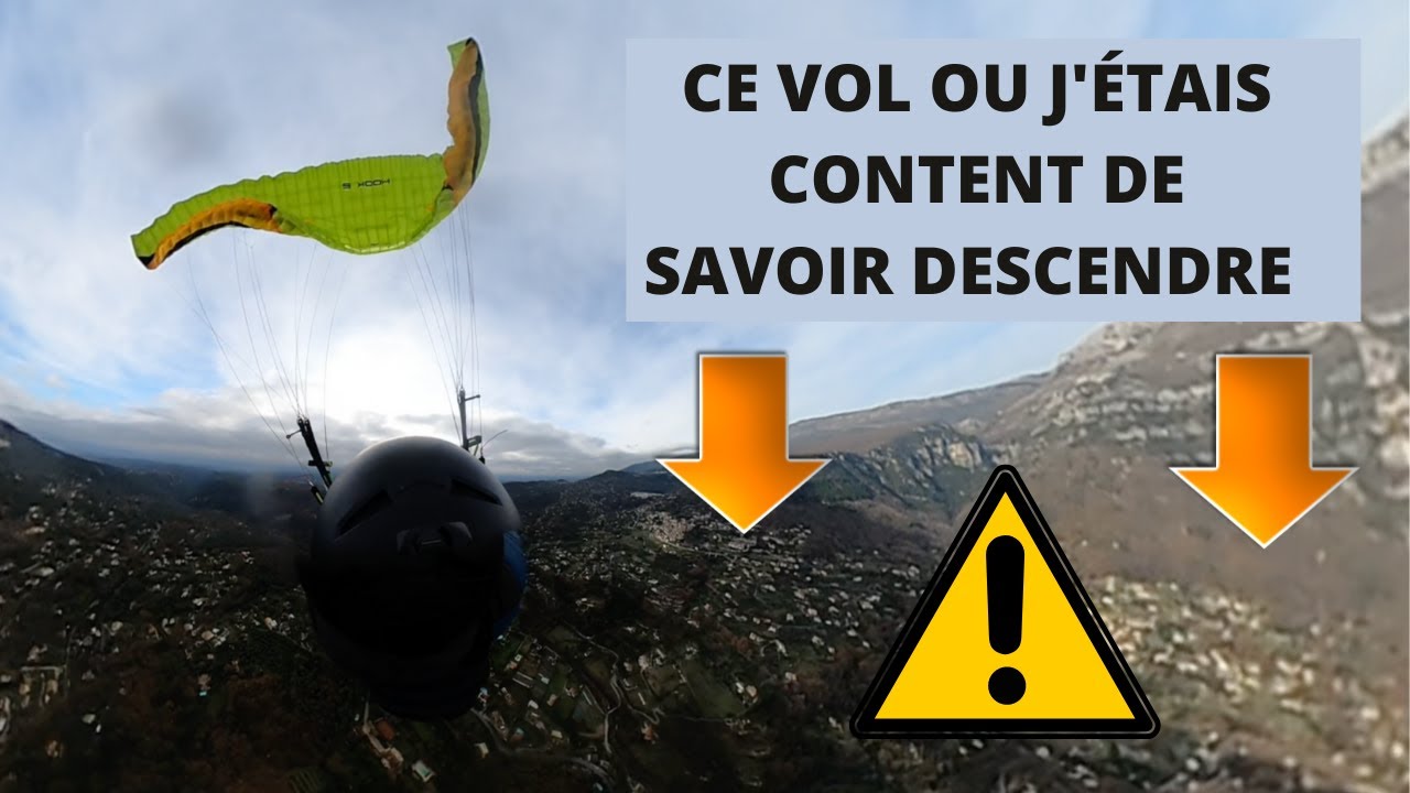 CE VOL OU J'ETAIS CONTENT DE SAVOIR DESCENDRE - VIDEO PARAPENTE