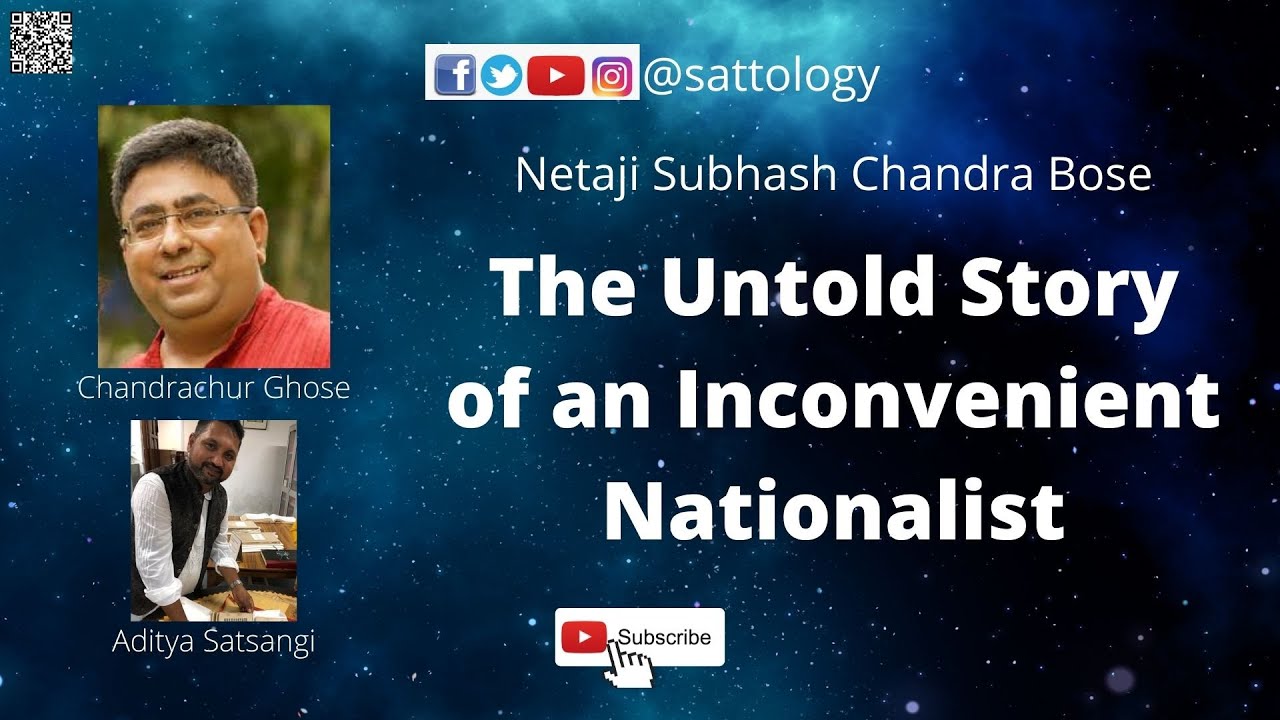 Netaji Bose: The Untold Story of an Inconvenient Nationalist ;#Sattology, Chandrachur Ghose