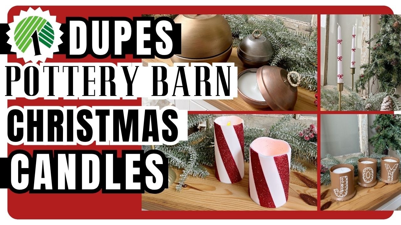 Dollar Tree Dupes: Pottery Barn Christmas Candles