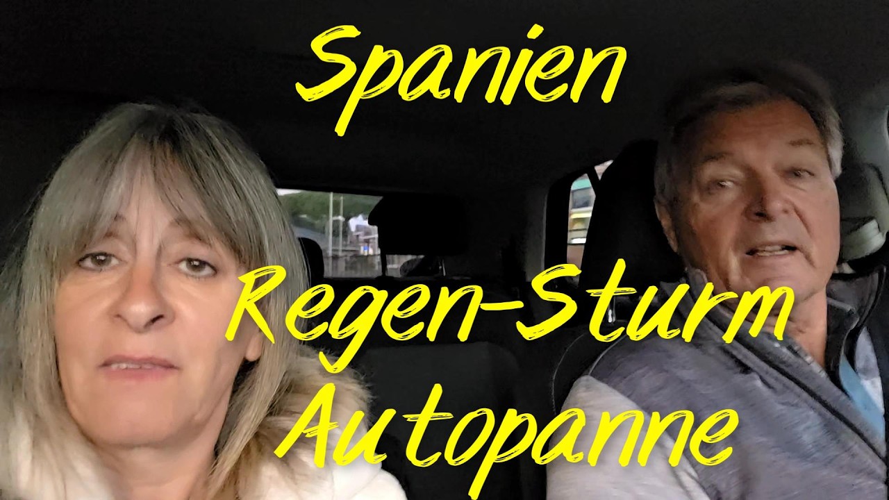 Spanien im Wohnmobil- nicht lustig- schön langsam reicht es uns! Regen, Regen, Sturm und Autopanne.