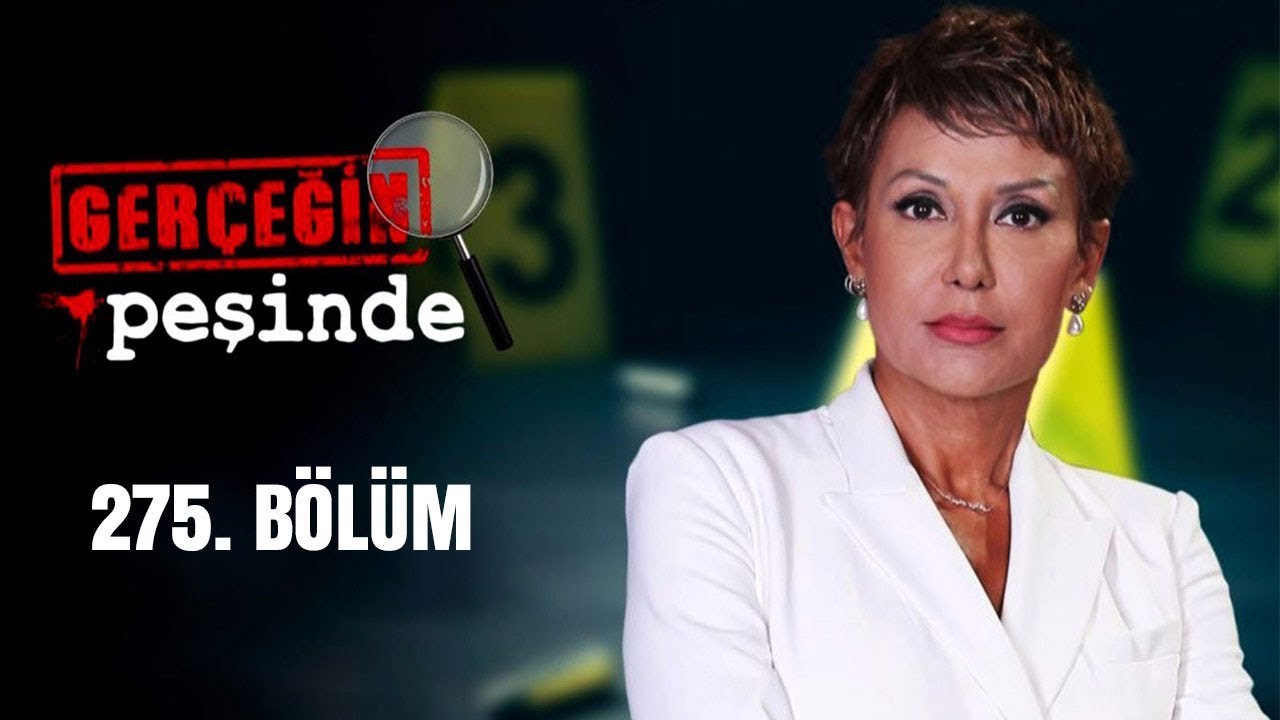 Gerçeğin Peşinde 275. Bölüm