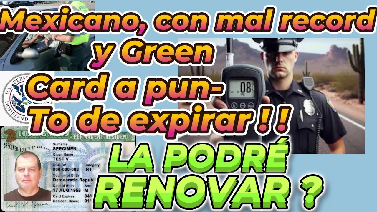 Mexicano renovando residencia con mal record