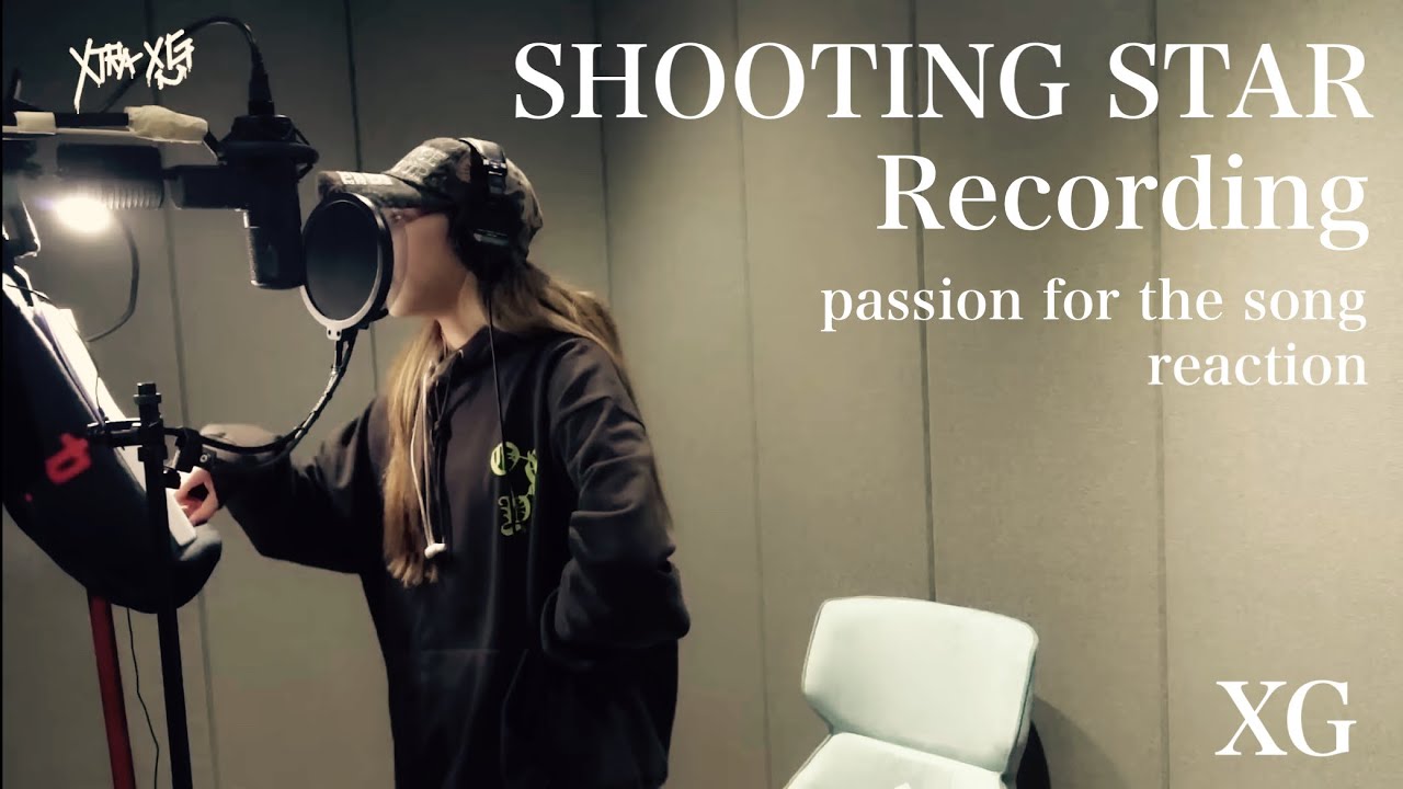 【XG】一曲にかける思い‼︎最高の供給‼︎SHOOTING STAR recording【XGALX】