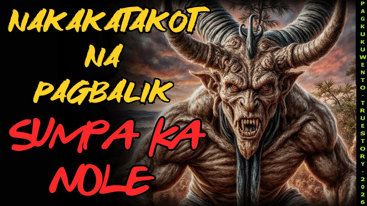 ANG NAKAKATAKOT NA PAGBALIK NG SUMPA KA NOLE STORY
