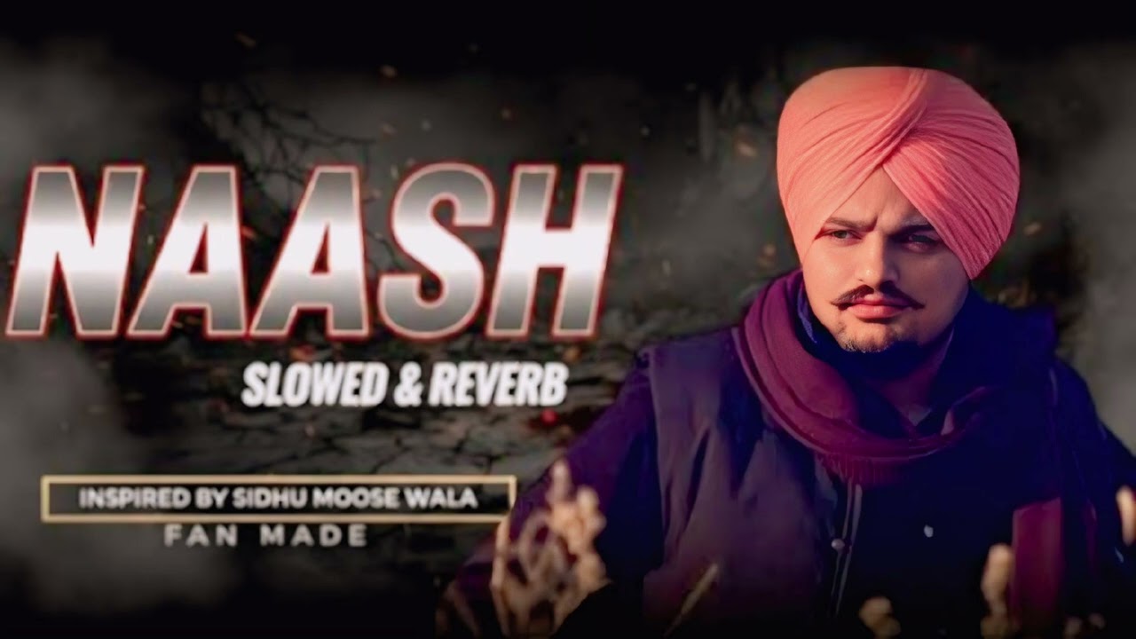 NAASH🔻Punjabi Gane Sidhu Moose Wale De | Sidhu Moose Wala Song 2025 | Sidhu Moose Wala Mafia Song 