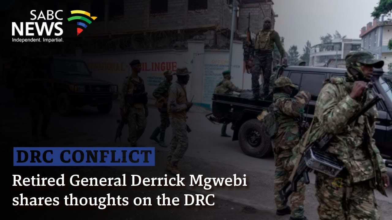 Retired General Derrick Mgwebi shares thoughts on the DRC