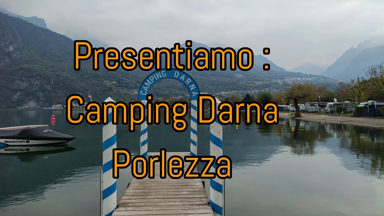 Camping Darna Porlezza Como. Andiamo assieme a conoscerlo