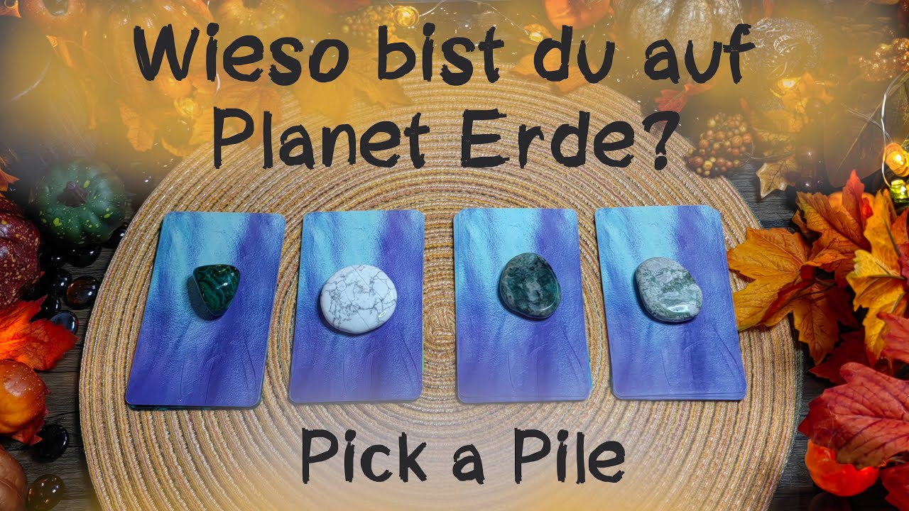 🔮Wieso bist du inkarniert auf Planet Erde?🔮Pick a Pile🔮Auswahlorakel