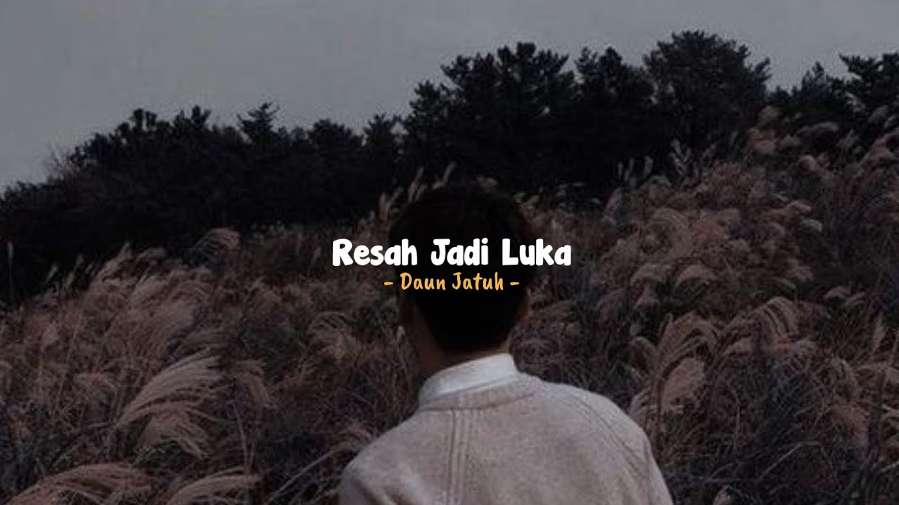 daun jatuh - resah jadi luka | speed up + reverb