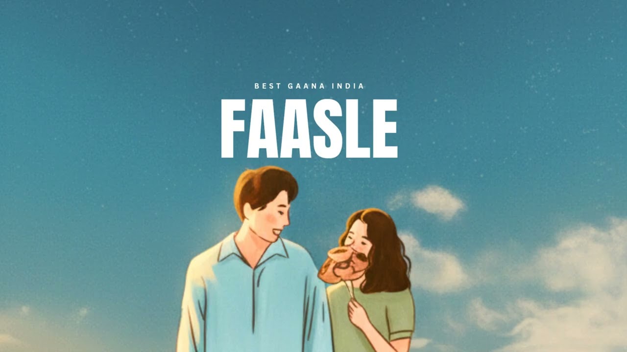 Best Gaana India - Faasle ( official audio) New Release