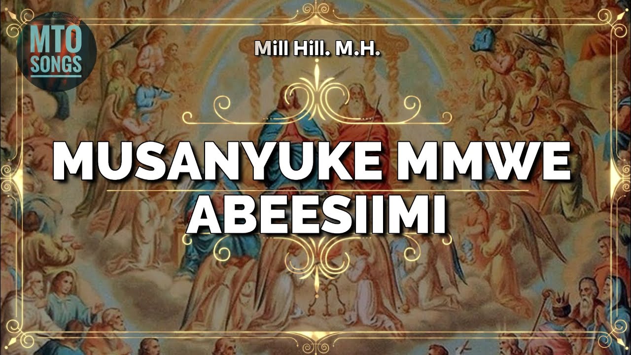 MUSANYUKE MMWE ABEESIIMI | Mill Hill Missionaries _M.H. (MTO 496)