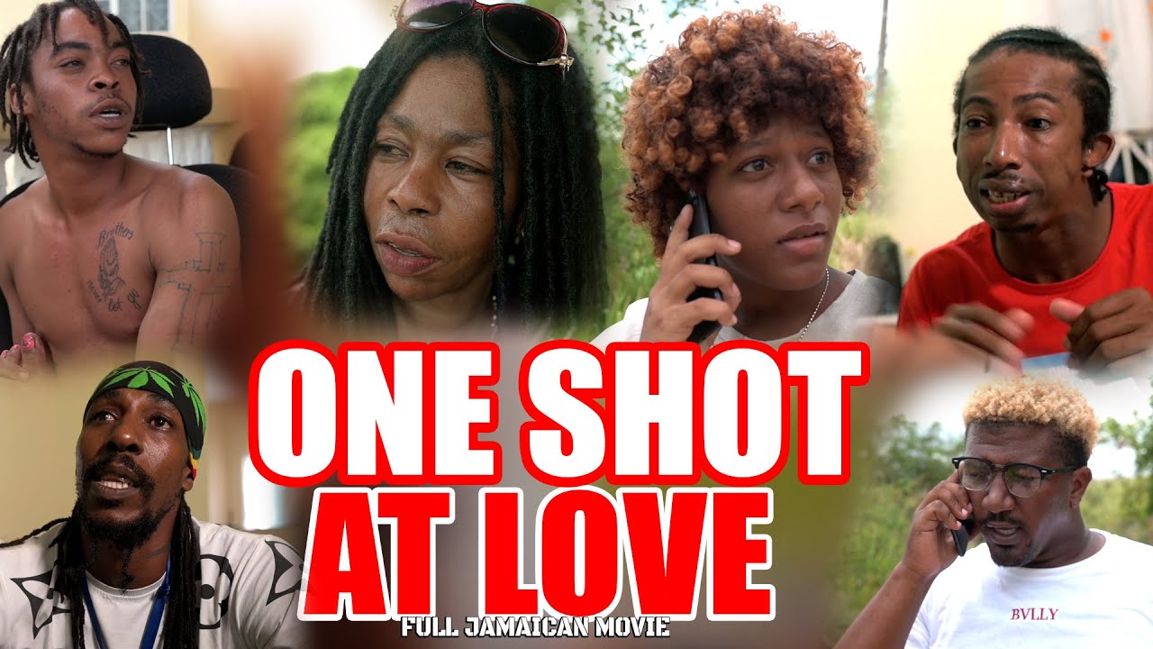 ONE SHOT AT LOVE FULL LENGTH JAMAICAN  MOVIE