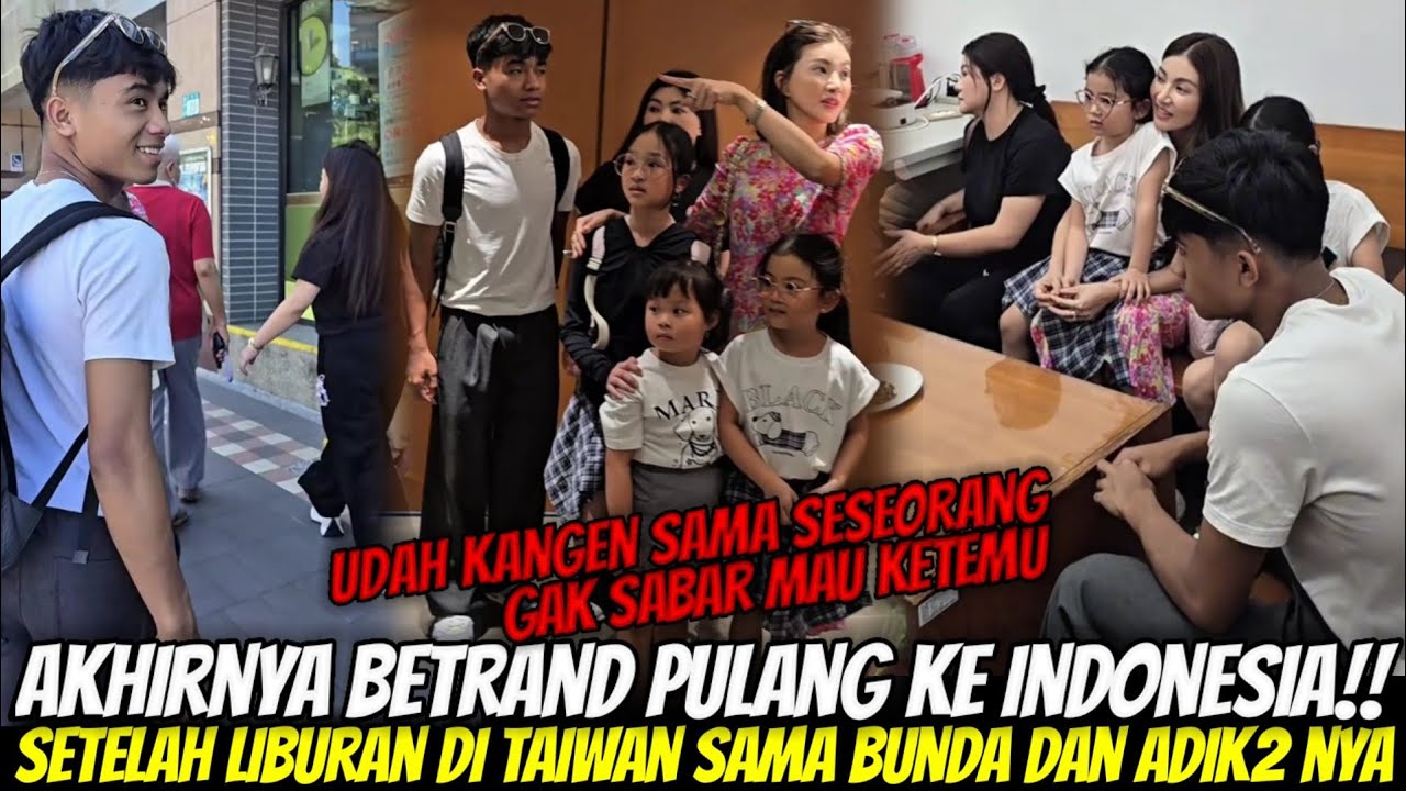 AKHIRNYA!! BETRAND PULANG HARI INI DARI TAIWAN SETELAH LIBURAN BARENG BUNDA SARWENDAH DAN ADIK2 NYA