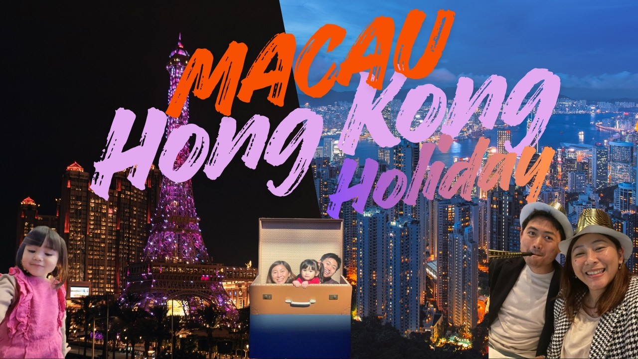 Macau & Hong Kong Holiday Vlog!
