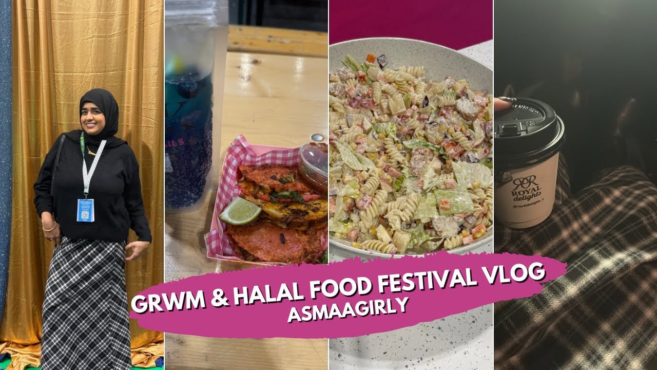 GRWM & Halal Food Festival Vlog
