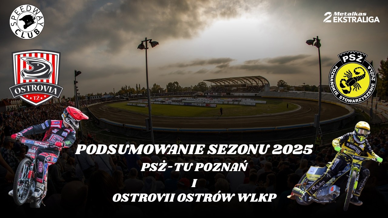 PODSUMOWANIE SEZONU 2025 PSŻ-TU POZNAŃ I OSTROVII OSTRÓW WLKP.