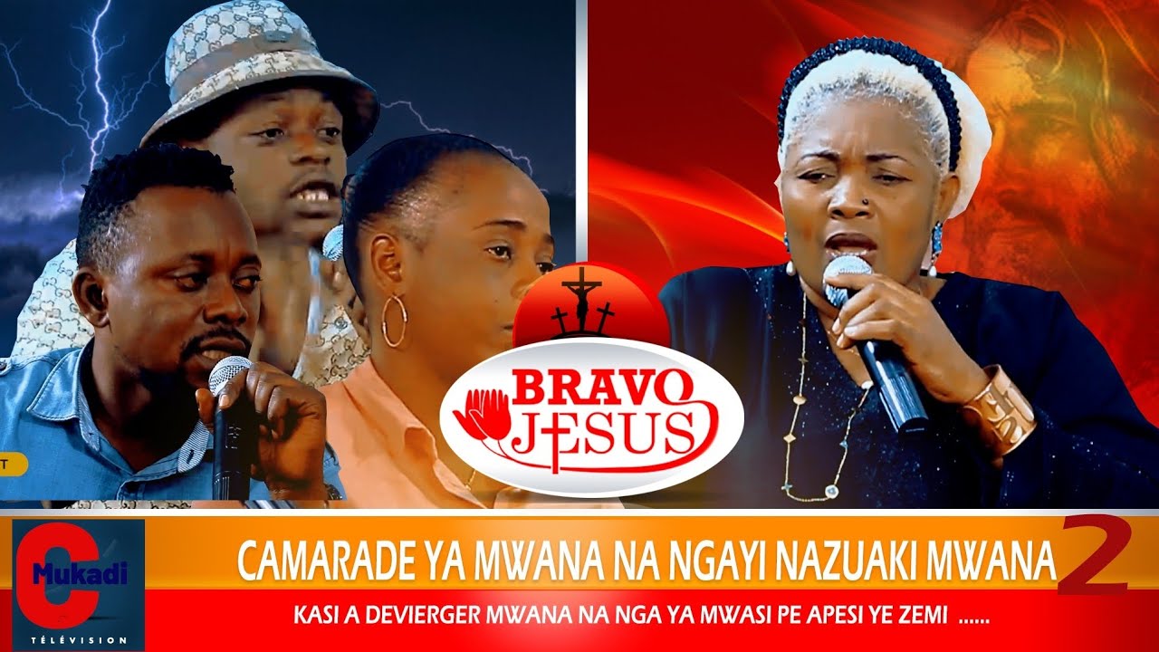 BRAVO JESUS-CHRIST :suite 2 CAMARADE YA MWANA A ZEMISI LEKI YA MUNINGA NAYE
