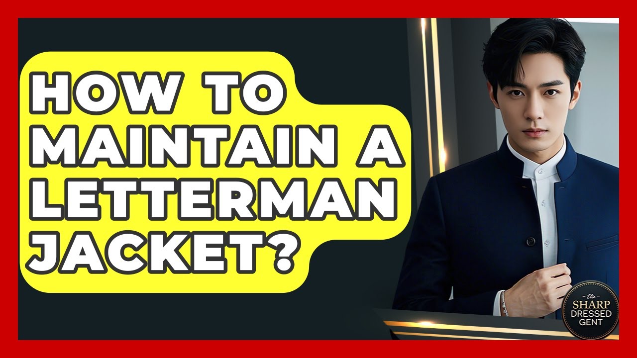 How To Maintain A Letterman Jacket? - The Sharp Dressed Gent
