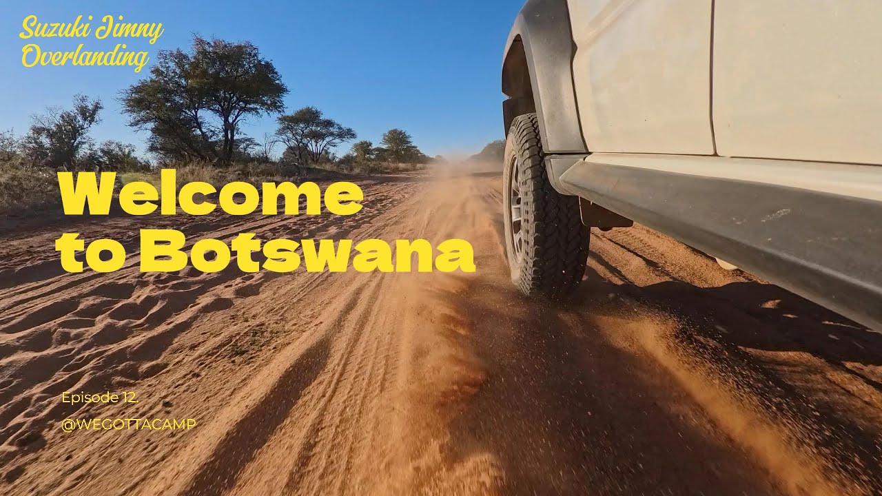 Crossing into Botswana | 500km Overland Adventure with Suzuki Jimny & Rupert – We Gotta Camp Ep.12