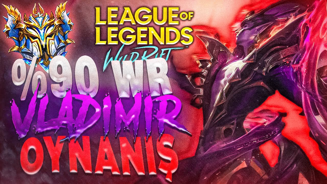 WILD RIFT: VLADIMIR İLE NASIL %90 WR YAPTIM? VLADIMIR OYNANIŞ!