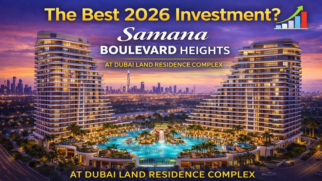 The Best 2026 Investment? 📈 Samana Boulevard Heights at Dubai Land Residence Complex